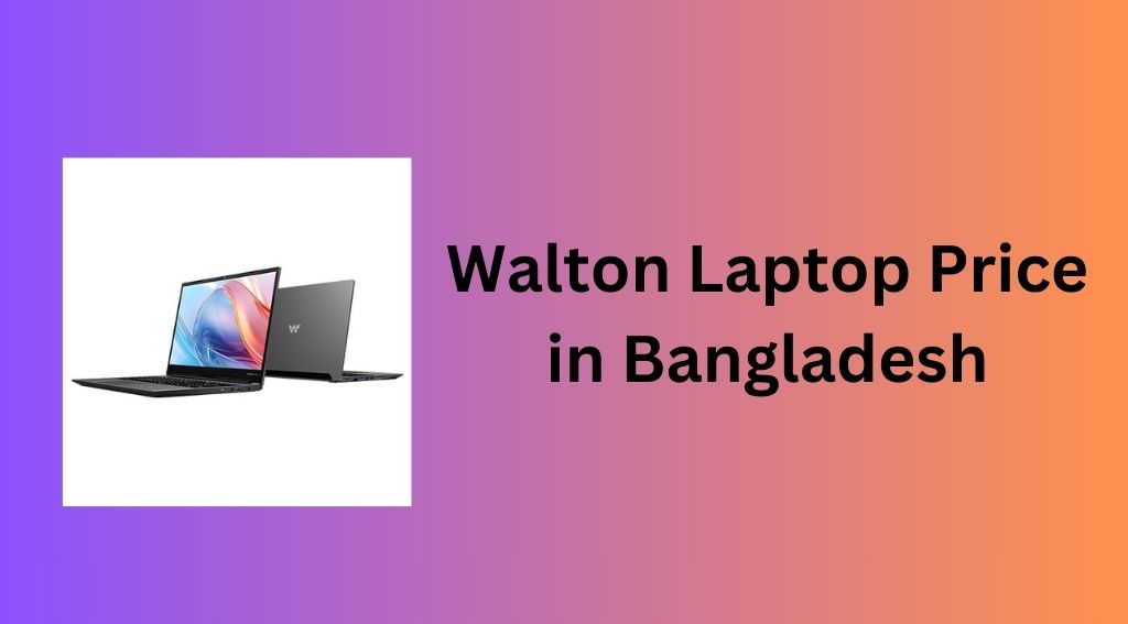 walton laptop price in Bangladesh