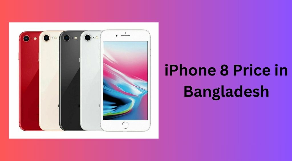 iphone 8 price in Bangladesh